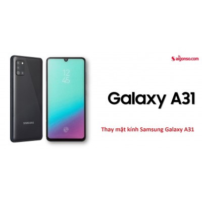 Thay mặt kính Samsung Galaxy A31